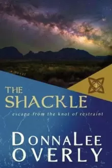 Image of The Shackle : escape from the knot of restraint