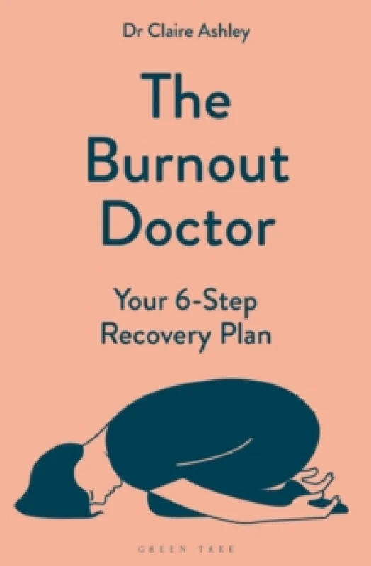 Image of The Burnout Doctor : Your 6-step recovery plan Paperback / softback