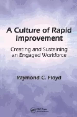 Image of culture of rapid improvement creating and sustaining an engaged workforce