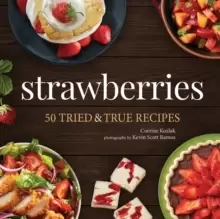 Image of Strawberries : 50 Tried & True Recipes