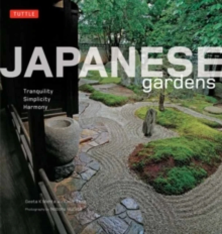 Image of Japanese Gardens : Tranquility, Simplicity, Harmony Paperback / softback