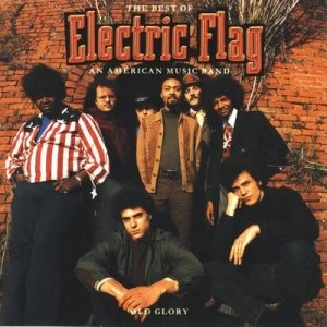 Image of Old Glory The Best of Electric Flag an American Music Band by The Electric Flag CD Album