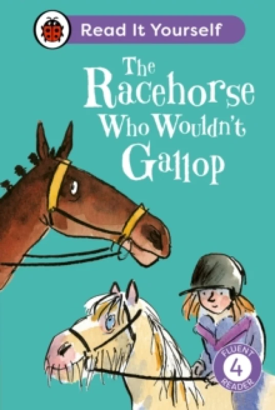 Image of The Racehorse Who Wouldn't Gallop: Read It Yourself - Level 4 Fluent Reader Hardback