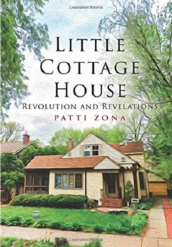 Image of Little Cottage House : Revolution and Revelations Hardback
