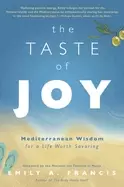 Image of taste of joy mediterranean wisdom for a life worth savoring
