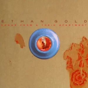 Image of Songs from a Toxic Apartment by Ethan Gold CD Album