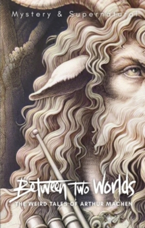 Image of Between Two Worlds : The Weird Tales of Arthur Machen Paperback / softback