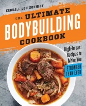 Image of The ultimate bodybuilding cookbook by Kendall Lou Schmidt