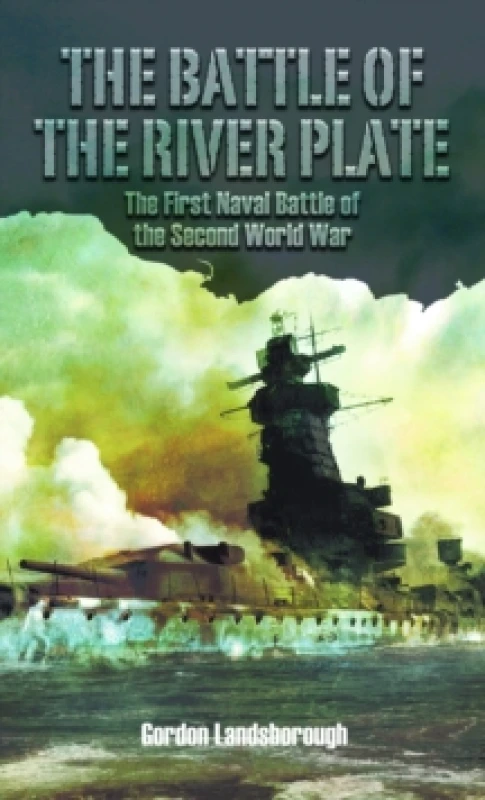 Image of The Battle of the River Plate : The First Naval Battle of the Second World War Paperback / softback