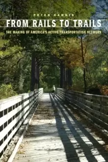 Image of From Rails to Trails : The Making of America's Active Transportation Network