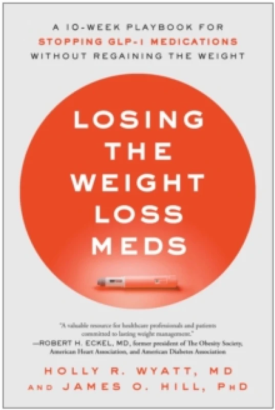 Image of Losing the Weight Loss Meds : A 10-Week Playbook for Stopping GLP-1 Medications Without Regaining the Weight Paperback / softback