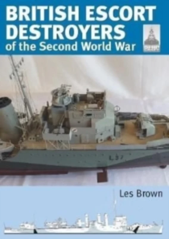 Image of Shipcraft 28: British Escort Destroyers : of the Second World War Paperback / softback