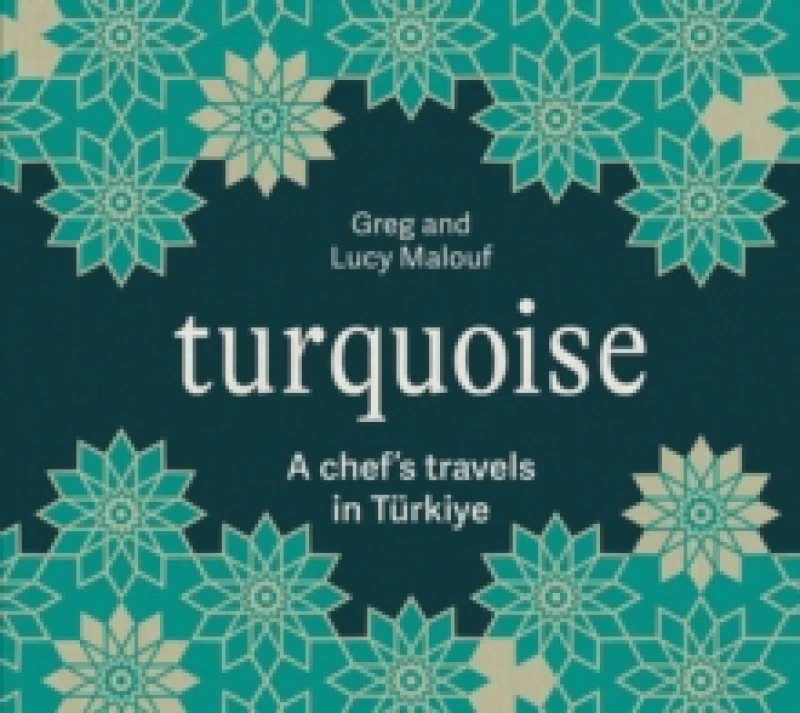 Image of Turquoise : A Chef's Travels in Turkiye Hardback