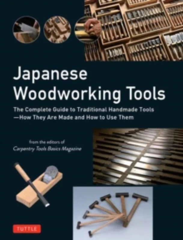 Image of Japanese Woodworking Tools : The Complete Guide to Traditional Handmade Tools - How They are Made and How to Use Them Hardback