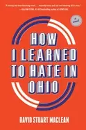 Image of how i learned to hate in ohio a novel