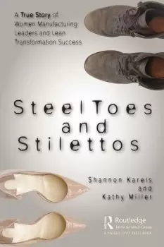 Image of Steel Toes and StilettosA True Story of Women Manufacturing Leaders and Lean Transformation Success