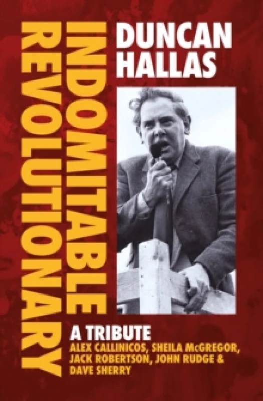 Image of Duncan Hallas: Indomitable Revolutionary : A Tribute Paperback / softback
