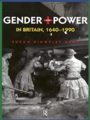 Image of Gender and power in Britain 1640-1990 by Susan Kingsley Kent