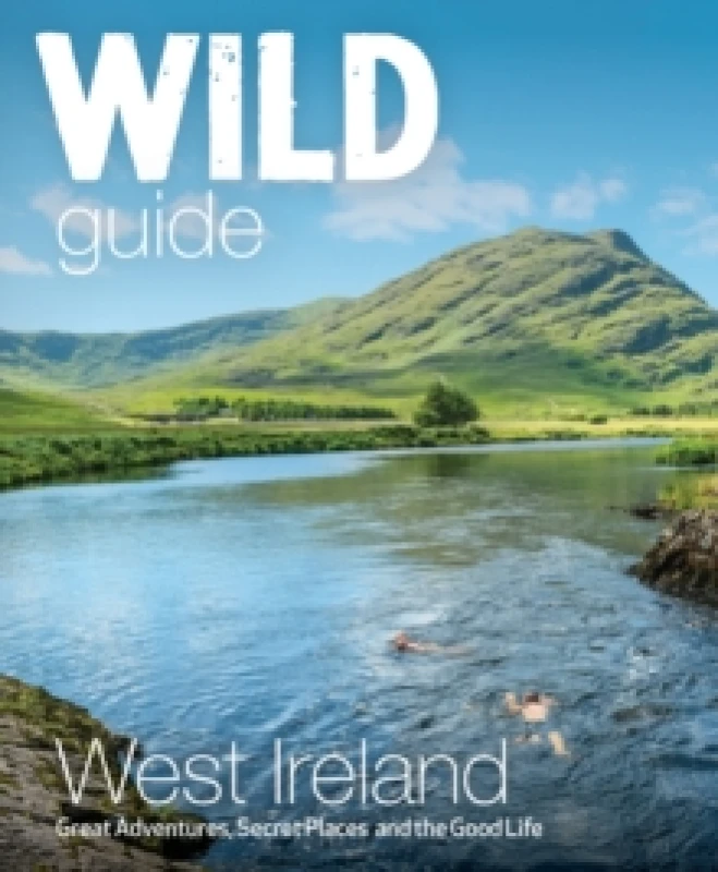 Image of Wild Guide West of Ireland : Travel Adventure Guide - Wild Atlantic Way, Donegal, Galway, Mayo, Clare, Cork & Kerry Paperback / softback