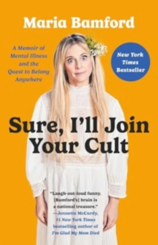 Image of Sure, I'll Join Your Cult : A Memoir of Mental Illness and the Quest to Belong Anywhere Paperback / softback