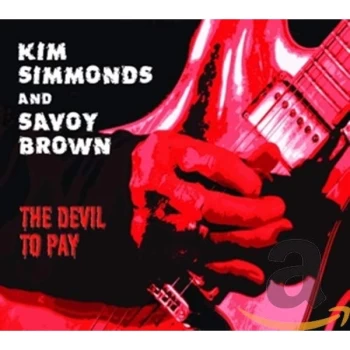 Image of Kim Simmonds And Savoy Brown - The Devil to Pay CD