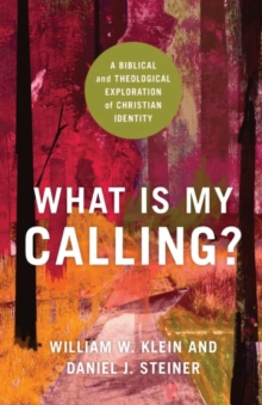 Image of What Is My Calling? - A Biblical and Theological Exploration of Christian Identity Paperback / softback