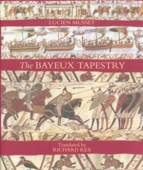 Image of The Bayeux Tapestry by Lucien Musset Hardback