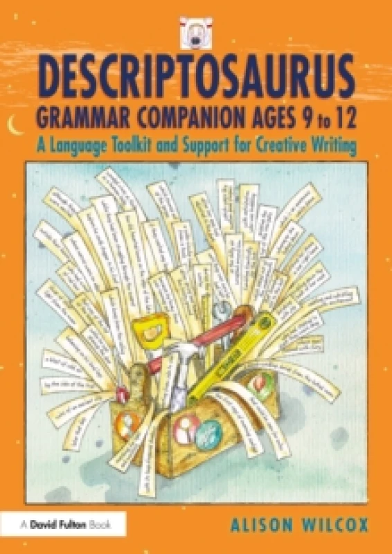 Image of Descriptosaurus Grammar Companion Ages 9 to 12 : A Language Toolkit and Support for Creative Writing Paperback / softback