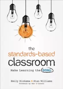 Image of The Standards-Based Classroom : Make Learning the Goal