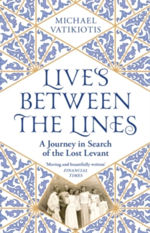 Image of Lives Between The Lines : A Journey in Search of the Lost Levant Paperback / softback