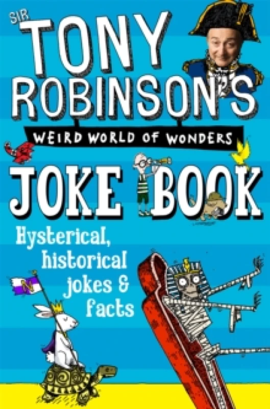 Image of Sir Tony Robinson Sir Tony Robinson's Weird World of Wonders Joke Book Multi unisex