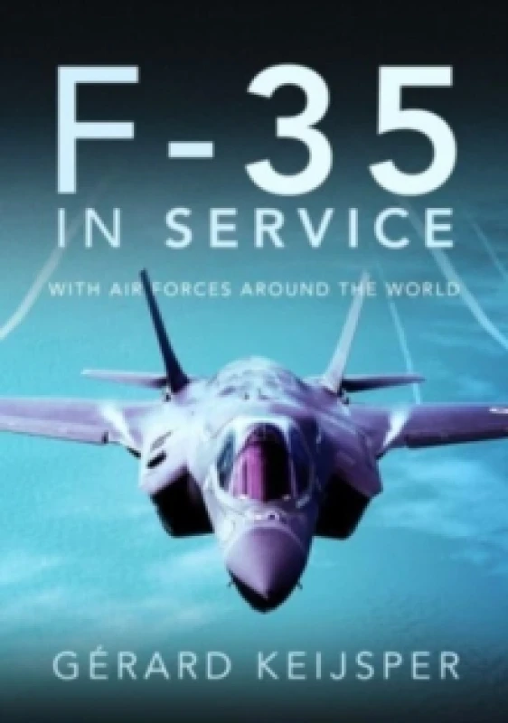 Image of F-35 In Service : With Air Forces Around the World Hardback