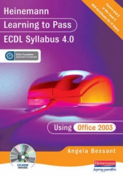 Image of Heinemann Learning to Pass Ecdl Syllabus 4.0 Using Office 2003 by Ms Angela Bessant Book