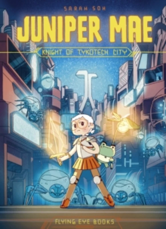 Image of Sarah Soh Juniper Mae: Knight of Tykotech City Book Multi