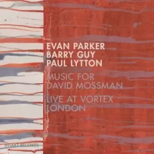 Image of Music for David Mossman Live at Vortex London by Parker/Guy/Lytton CD Album