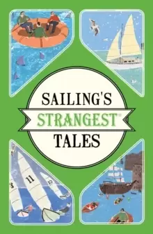 Image of Sailing's Strangest Tales : Extraordinary but true stories from over nine hundred years of sailing