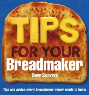 Image of Troubleshooting Tips for Your Breadmaker by Karen Saunders Book