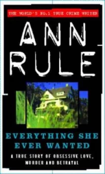 Image of Everything She Ever Wanted by Ann Rule Paperback