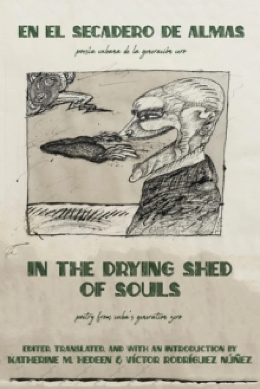 Image of In the Drying Shed of Souls / En al Secadoro de Almas : Poetry from Cuba's Generation Zero / Poesia Cubana de la Generacion Cero Paperback / softback