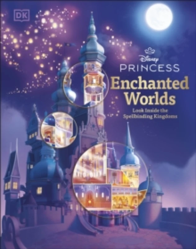 Image of Disney Princess Enchanted Worlds : Look Inside the Spellbinding Kingdoms Hardback