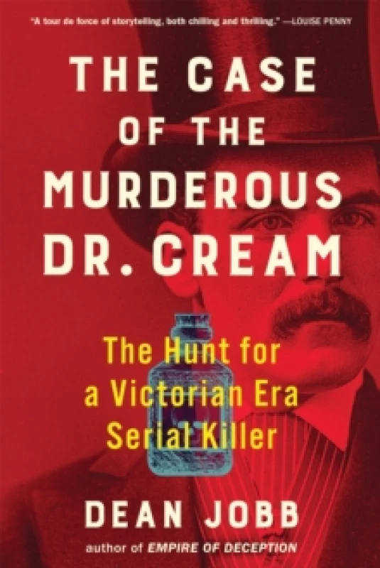Image of The Case of the Murderous Dr. Cream : The Hunt for a Victorian Era Serial Killer Paperback / softback