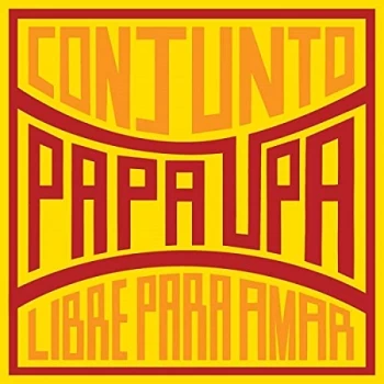 Image of Conjunto Papa Upa - Libre Para Amar Vinyl