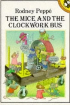Image of The Mice and the Clockwork Bus by Rodney Pepp Paperback