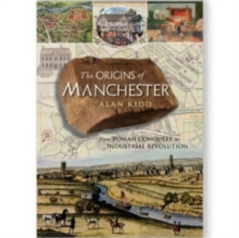 Image of The Origins of Manchester : from Roman conquest to industrial revolution Paperback / softback