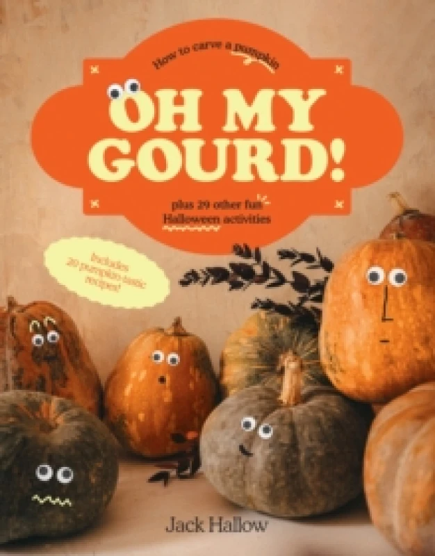 Image of Oh My Gourd! : How to carve a pumpkin plus 29 other fun Halloween activities Hardback