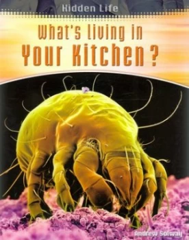 Image of Whats Living in Your Kitchen by Andrew Solway Paperback