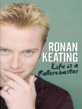 Image of Life Is a Rollercoaster by Ronan Keating Hardback