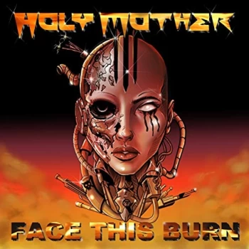 Image of Holy Mother - Face This Burn Vinyl