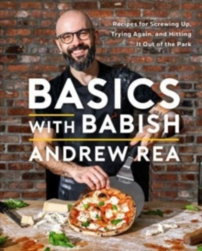 Image of Basics with Babish : Recipes for Screwing Up, Trying Again, and Hitting It Out of the Park (A Cookbook) Hardback