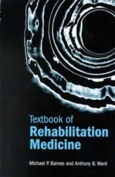 Image of Textbook of Rehabilitation Medicine by Michael P Barnes and Anthony B Ward Book